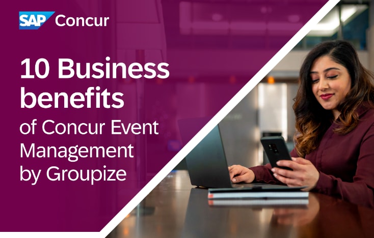 10 Business benefits of Concur Event Management by Groupize
